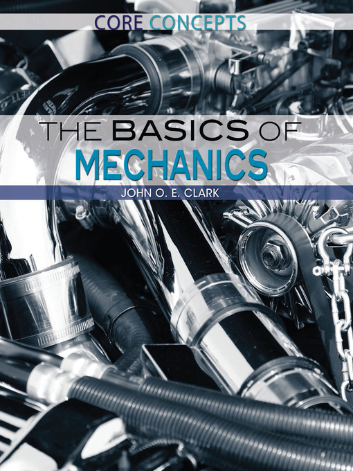 Title details for The Basics of Mechanics by John O. E. Clark - Available